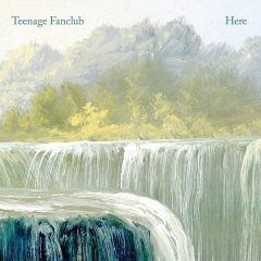 Teenage Fan Club - Here