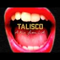 Video : Talisco - A Kiss From L.A