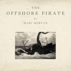 Marc Morvan - The Offshore Pirate