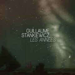 Guillaume Stankiewizc - Les années