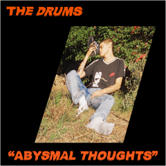 The Drums - Abysmal Thoughts