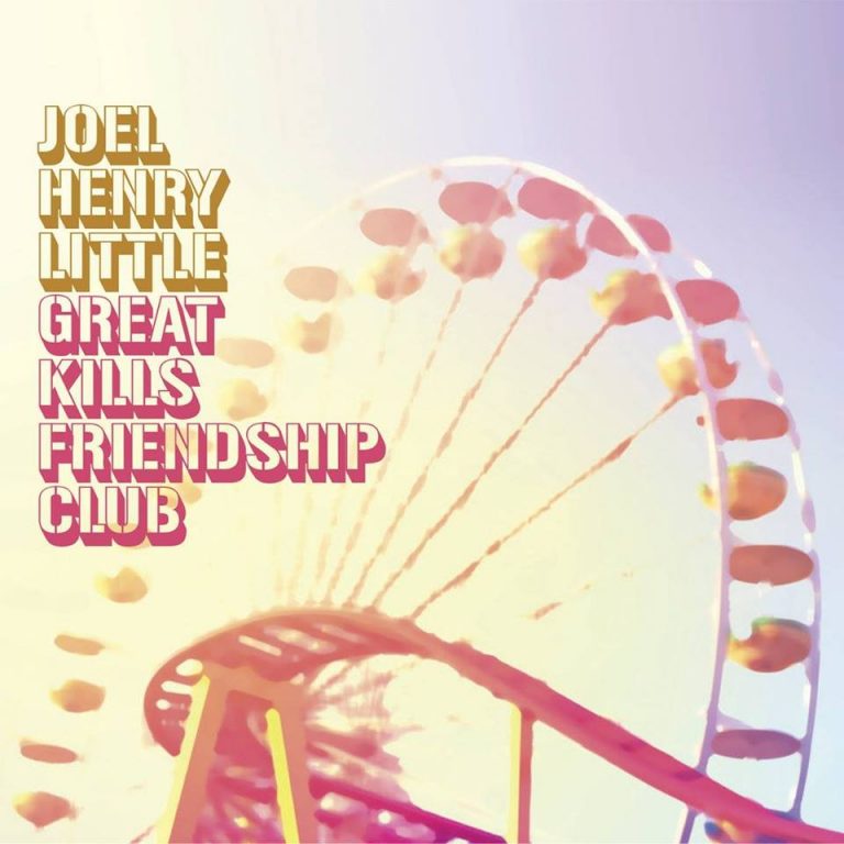 Joel Henry Little - Great Kil Friendship Club
