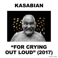 Kasabian - For Crying Out Loud (2017)