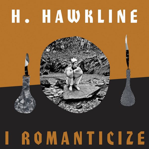 H.-Hawkline-I-Romanticize