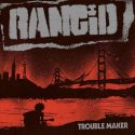 Rancid - Trouble Maker