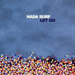 Nada Surf - Let Go