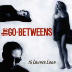 The Go Between - 16 lovers lane