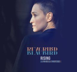 Blaubird - Rising // La Fin de la tristesse