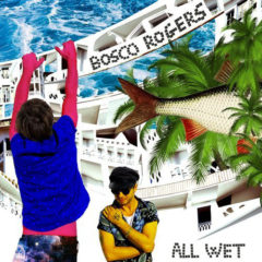 Bosco Rogers - All Wet