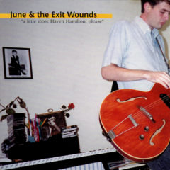 June & the Exit Wounds - A Little More Haven Hamilton, Please