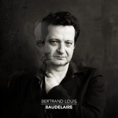 Bertrand Louis - Baudelaire