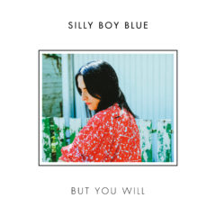 Silly Boy Blue - But You Will