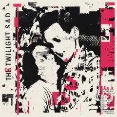 The Twilight Sad - It Won't Be Like This All The Time