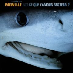 Melville - Et ce que l'amour