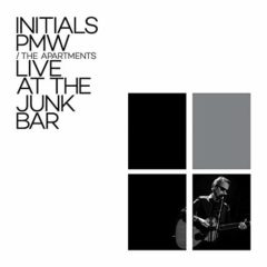 The Apartments - Initials PMW live at The Junk Bar