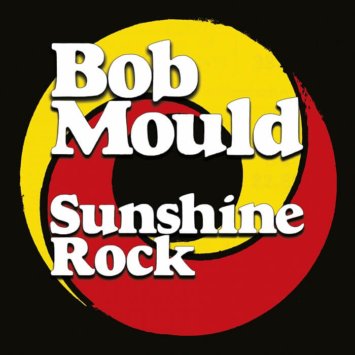 Vos achats et réceptions du jour - Page 25 Bob-Mould-Sunshine-Rock