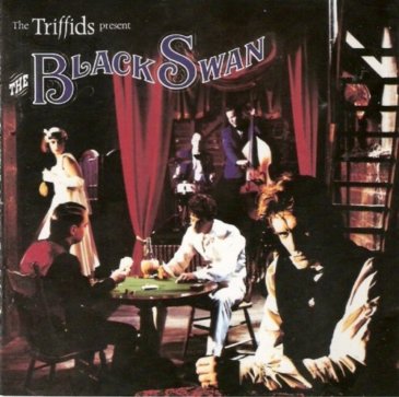 The Triffids - The Black Swan