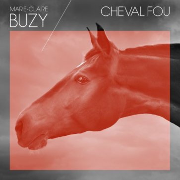 pochette: Marie-Claire Buzy - Cheval Fou