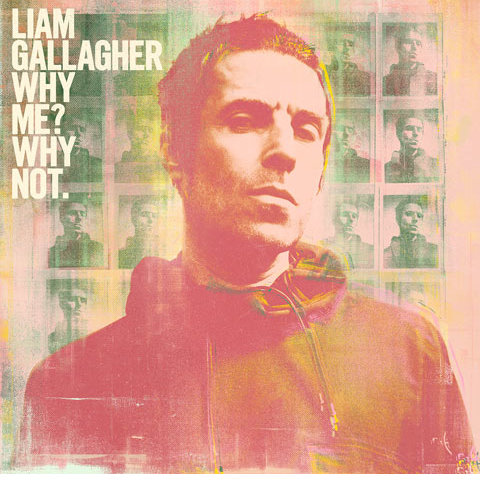 Liam Gallagher - Why Me Why Not