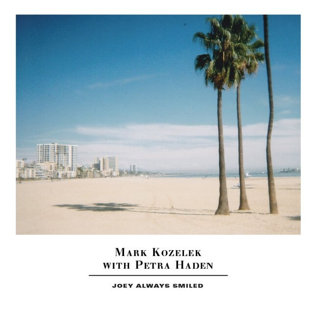 Mark Koelek and Petra Haden - Joey Always Smiled