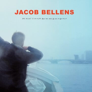 Jacob Bellens - My Heart Is Hungry And The Days Go By So Quickly