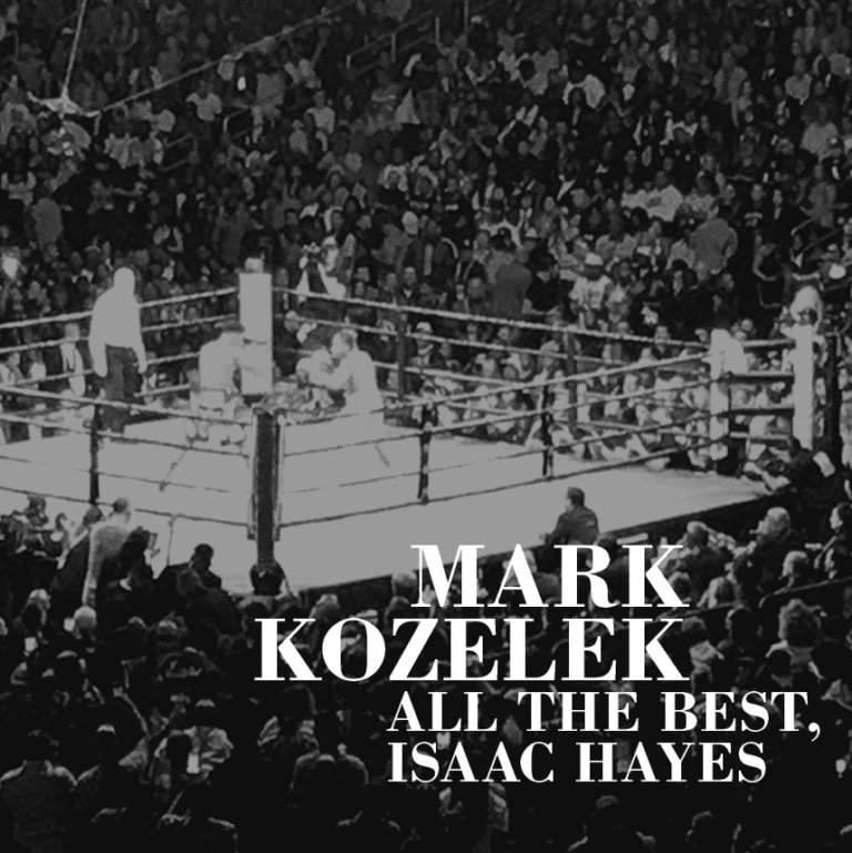 Mark Kozelek - All The Best, Isaac Hayes