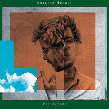 Antoine Hénaut - Par défaut