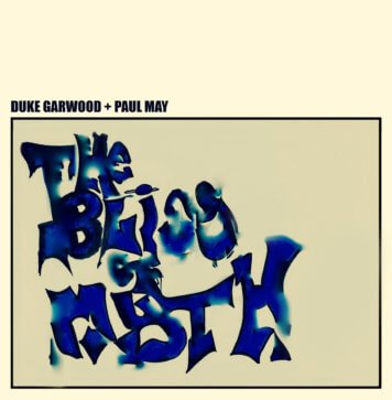 Duke Garwood - The Bliss of Myth