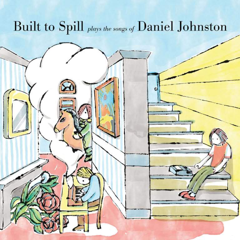 Built to Spill - Built to Spill plays the songs of Daniel Johnston