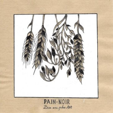 PAIN-NOIR - Dix ans plus tôt