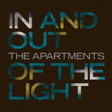 The Apartments - In and out out the light