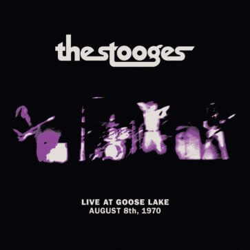 The Stooges - Live At Goose LAke