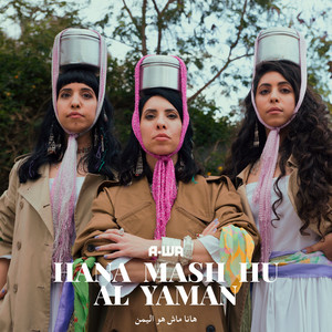 A-Wa - Hana Mash Hu Al Yaman