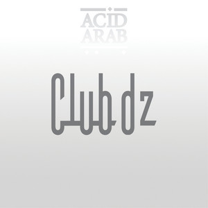 Acid Arab - Club Dz