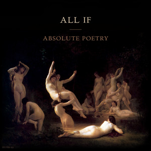 ALL IF - Absolute Poetry