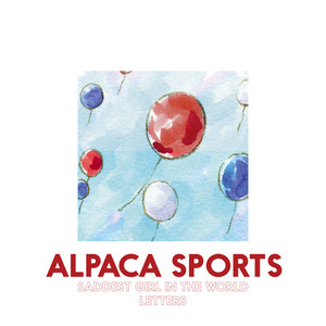 Alpaca Sports - Saddest Girl In The World