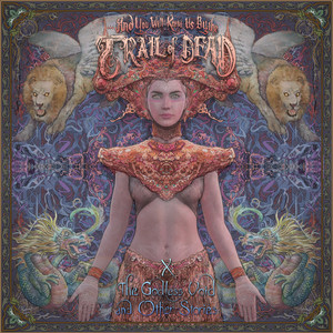 ...And You Will Know Us by the Trail of Dead - X: The Godless Void And Other Stories