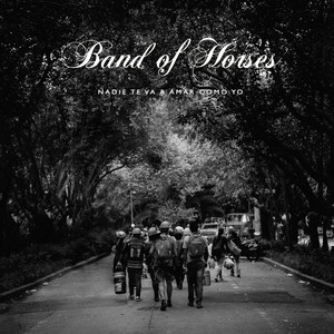 Band of Horses - Nadie Te Va A Amar Como Yo