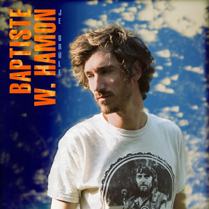 Baptiste W. Hamon - Je Brûle