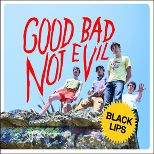 Black Lips - Good Bad Not Evil
