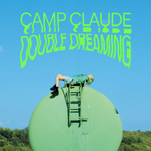 Camp Claude - Double Dreaming