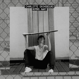 Charlotte Gainsbourg - Bombs Away (remixes)