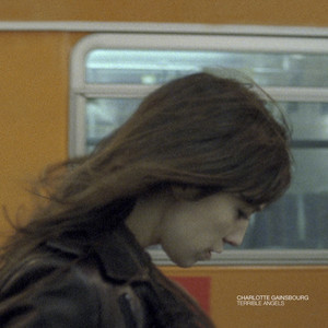 Charlotte Gainsbourg - Terrible Angels