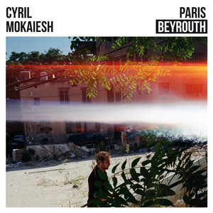 Cyril Mokaiesh - Paris-beyrouth