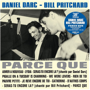 Daniel Darc - Parce Que