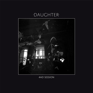 Daughter - 4ad Session