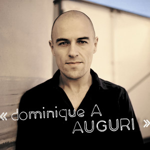 Dominique A - Auguri – Edition Spéciale