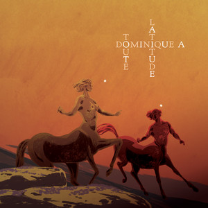 Dominique A - Toute Latitude