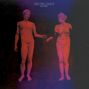 Electric Guest - Mondo