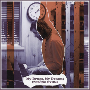 Evening Hymns - My Drugs, My Dreams